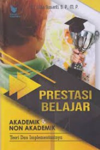 Image of Prestasi Belajar Akademik & Non Akademik Teori dan Implementasinya