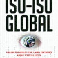 Image of Isu-Isu Global Penilaian Atas Masalah Sosial & Moral Kontemporer menurut Perspektif Kristen